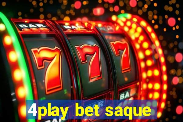 4play bet saque